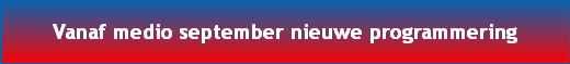 Vanaf medio september nieuwe programmering
